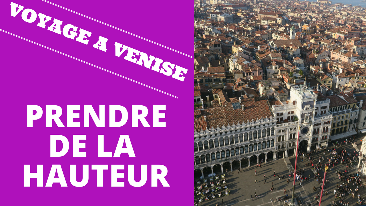 Prendre de la HAUTEUR et faire FACE ! #Voyage #Venise | Le blog de